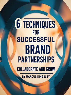 cover image of 6 Techniques for Successful Brand Partnerships